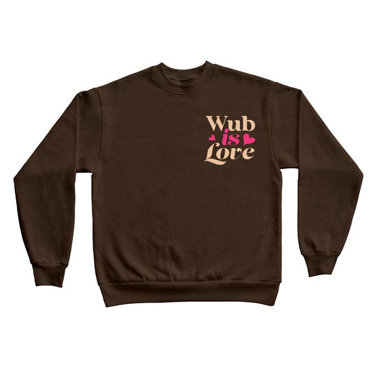 WUB IS LOVE CREWNECK - CINNAMON BROWN